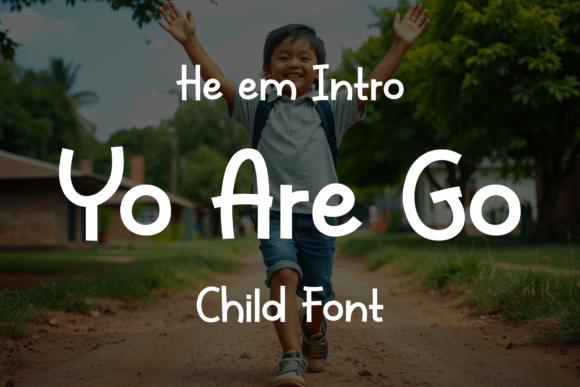 Yo Are Go Font: Energizing Your Campaign Typography